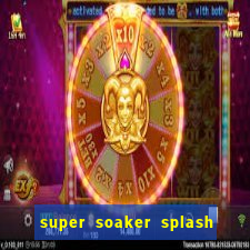 super soaker splash beto carrero